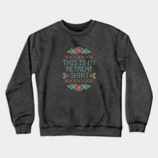 This is My Retreat Shirt Crewneck Sweatshirt